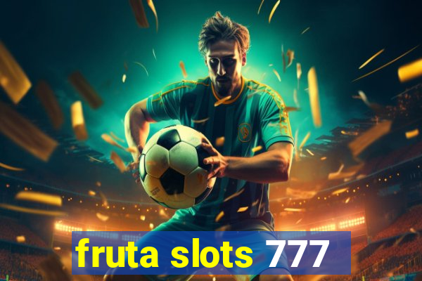 fruta slots 777 - mega jackpot